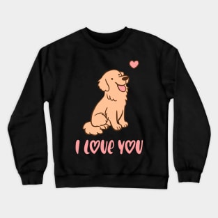 I love you cute golden Retriever illustration a wonderful gift for valentines day Crewneck Sweatshirt